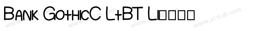 Bank GothicC LtBT Li字体转换 Bank GothicC LtBT Li字体转换